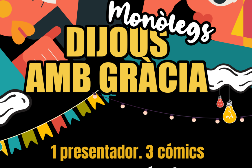 DIJOUS AMB GRÀCIA - 3 CÓMICOS. 1 PRESENTADOR DIJOUS AMB GRÀCIA - 3 CÓMICOS. 1 PRESENTADOR